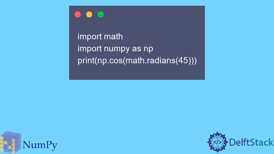 Coseno Dei Valori Di Grado In NumPy Delft Stack